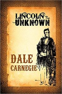 Lincoln: The Unknown by Dale Carnegie